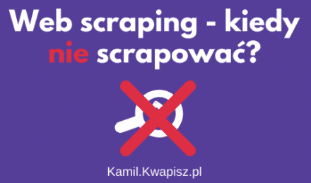 kiedy nie scrapować?